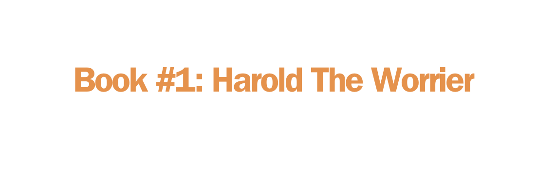 Book 1 Harold The Worrier